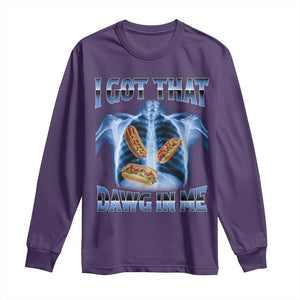 Funny Hot Dog Meme Long Sleeve Shirt I Got That Dawg In Me Hotdog Xray Humor TS11 Purple Print Your Wear