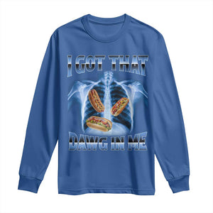 Funny Hot Dog Meme Long Sleeve Shirt I Got That Dawg In Me Hotdog Xray Humor TS11 Royal Blue Print Your Wear