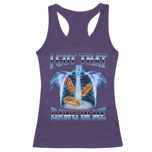 Funny Hot Dog Meme Racerback Tank Top I Got That Dawg In Me Hotdog Xray Humor TS11 Purple Print Your Wear