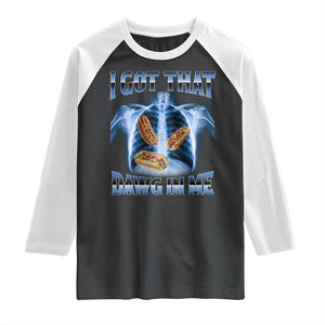Funny Hot Dog Meme Raglan Shirt I Got That Dawg In Me Hotdog Xray Humor TS11 Black White Print Your Wear