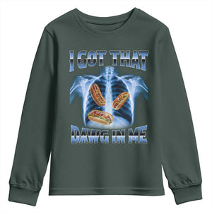 Funny Hot Dog Meme Youth Sweatshirt I Got That Dawg In Me Hotdog Xray Humor TS11 Dark Forest Green Print Your Wear