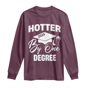 Funny Hotter By One Degree Graduation 2025 Long Sleeve Shirt TS11 Maroon Print Your Wear