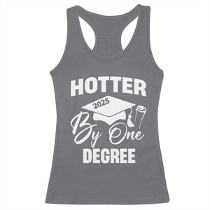 Funny Hotter By One Degree Graduation 2025 Racerback Tank Top TS11 Charcoal Print Your Wear