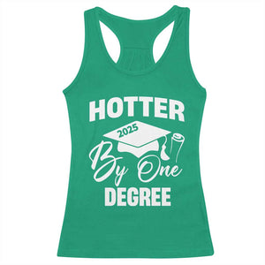Funny Hotter By One Degree Graduation 2025 Racerback Tank Top TS11 Irish Green Print Your Wear