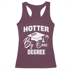Funny Hotter By One Degree Graduation 2025 Racerback Tank Top TS11 Maroon Print Your Wear