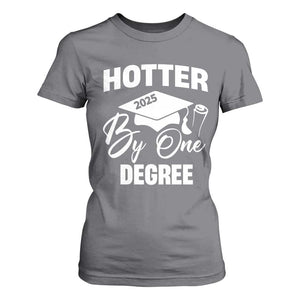 Funny Hotter By One Degree Graduation 2025 T Shirt For Women TS11 Charcoal Print Your Wear