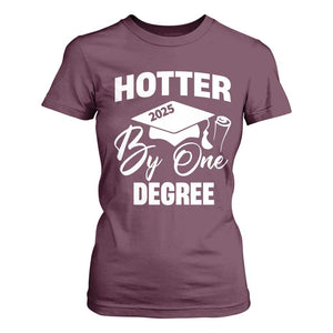 Funny Hotter By One Degree Graduation 2025 T Shirt For Women TS11 Maroon Print Your Wear
