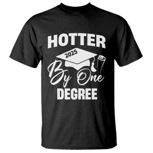 Funny Hotter By One Degree Graduation 2025 T Shirt TS11 Black Print Your Wear