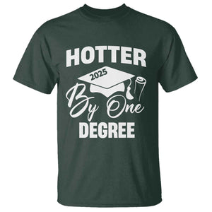Funny Hotter By One Degree Graduation 2025 T Shirt TS11 Dark Forest Green Print Your Wear