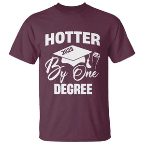 Funny Hotter By One Degree Graduation 2025 T Shirt TS11 Maroon Print Your Wear
