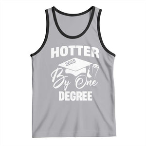Funny Hotter By One Degree Graduation 2025 Tank Top TS11 Athletic Heather Black Print Your Wear