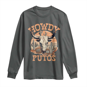 Funny Howdy Putos Long Sleeve Shirt Bull Skull Country Cowboy Western TS11 Dark Heather Print Your Wear