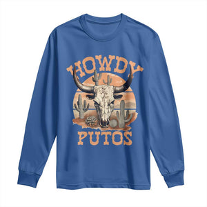 Funny Howdy Putos Long Sleeve Shirt Bull Skull Country Cowboy Western TS11 Royal Blue Print Your Wear