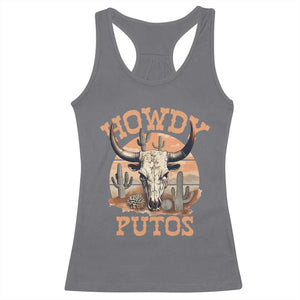 Funny Howdy Putos Racerback Tank Top Bull Skull Country Cowboy Western TS11 Charcoal Print Your Wear