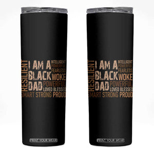 Funny I Am A Black Dad Skinny Tumbler Black History Month Fathers Day TS11 Black Print Your Wear