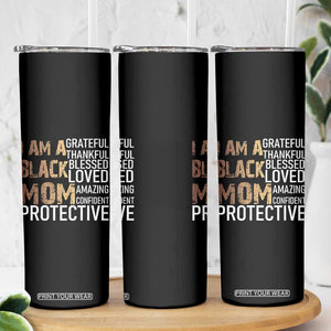 Funny I Am A Black Mom Skinny Tumbler Black History Month Mothers Day TS11 Print Your Wear