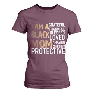 Funny I Am A Black Mom T Shirt For Women Black History Month Mothers Day TS11 Maroon Print Your Wear