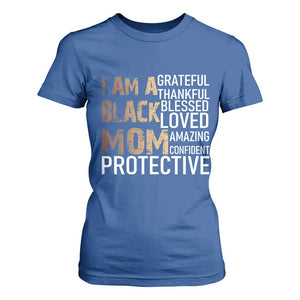 Funny I Am A Black Mom T Shirt For Women Black History Month Mothers Day TS11 Royal Blue Print Your Wear
