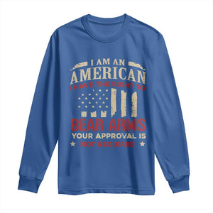 Funny I Am An American I Have The Right To Bear Arms Your Approval Is Not Required Long Sleeve Shirt Pro 2nd Amendment TS11 Royal Blue Print Your Wear