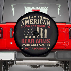 Funny I Am An American I Have The Right To Bear Arms Your Approval Is Not Required Spare Tire Cover Pro 2nd Amendment TS11 Black Print Your Wear