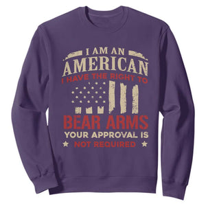 Funny I Am An American I Have The Right To Bear Arms Your Approval Is Not Required Sweatshirt Pro 2nd Amendment TS11 Purple Print Your Wear