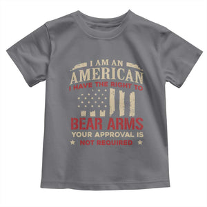 Funny I Am An American I Have The Right To Bear Arms Your Approval Is Not Required Toddler T Shirt Pro 2nd Amendment TS11 Charcoal Print Your Wear