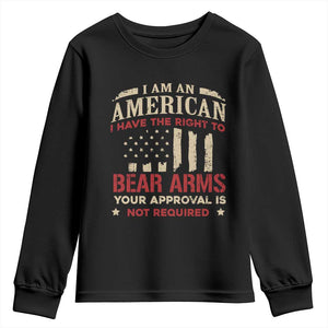 Funny I Am An American I Have The Right To Bear Arms Your Approval Is Not Required Youth Sweatshirt Pro 2nd Amendment TS11 Black Print Your Wear