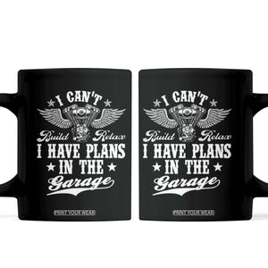 Funny I Cant I Have Plans In The Garage Coffee Mug Car Mechanics Fathers Day TS11 Black Print Your Wear