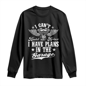Funny I Cant I Have Plans In The Garage Long Sleeve Shirt Car Mechanics Fathers Day TS11 Black Print Your Wear