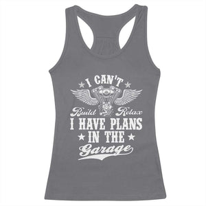 Funny I Cant I Have Plans In The Garage Racerback Tank Top Car Mechanics Fathers Day TS11 Charcoal Print Your Wear