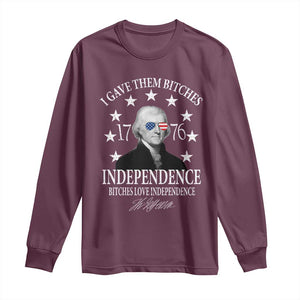 Funny I Gave Them Bitches 1776 Independence Bitches Love Independence Long Sleeve Shirt Thomas Jefferson TS11 Maroon Print Your Wear