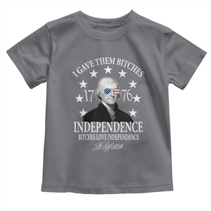 Funny I Gave Them Bitches 1776 Independence Bitches Love Independence Toddler T Shirt Thomas Jefferson TS11 Charcoal Print Your Wear
