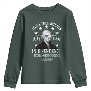 Funny I Gave Them Bitches 1776 Independence Bitches Love Independence Youth Sweatshirt Thomas Jefferson TS11 Dark Forest Green Print Your Wear