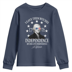 Funny I Gave Them Bitches 1776 Independence Bitches Love Independence Youth Sweatshirt Thomas Jefferson TS11 Navy Print Your Wear