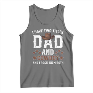 Funny I Have Two Titles Dad And Cowboy And I Rock Them Both Tank Top Western Dad Father's Day TS11 Black Heather Print Your Wear