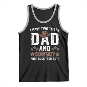 Funny I Have Two Titles Dad And Cowboy And I Rock Them Both Tank Top Western Dad Father's Day TS11 Black Athletic Heather Print Your Wear