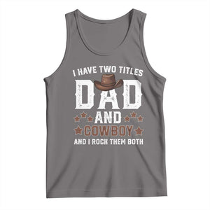 Funny I Have Two Titles Dad And Cowboy And I Rock Them Both Tank Top Western Dad Father's Day TS11 Deep Heather Print Your Wear
