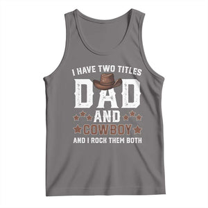 Funny I Have Two Titles Dad And Cowboy And I Rock Them Both Tank Top Western Dad Father's Day TS11 Deep Heather Print Your Wear