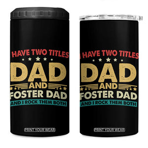 Funny I Have Two Titles Dad And Foster Dad And I Rock Them Both 4 in 1 Can Cooler Tumbler Retro Foster Dad Fathers Day TS11 One Size: 16 oz Black Print Your Wear