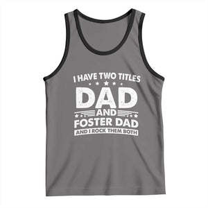Funny I Have Two Titles Dad And Foster Dad And I Rock Them Both Tank Top Foster Dad Fathers Day TS11 Deep Heather Black Print Your Wear