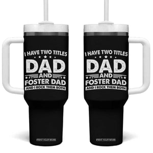 Funny I Have Two Titles Dad And Foster Dad And I Rock Them Both Tumbler With Handle Foster Dad Fathers Day TS11 One Size: 40 oz Black Print Your Wear