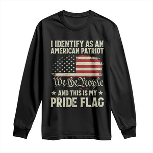 Funny I Identify As An American Patriot And This Is My Pride Flag Long Sleeve Shirt TS11 Black Print Your Wear