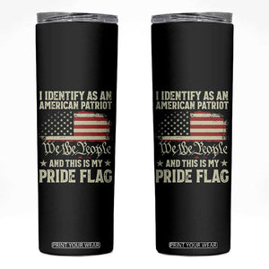 Funny I Identify As An American Patriot And This Is My Pride Flag Skinny Tumbler TS11 Black Print Your Wear