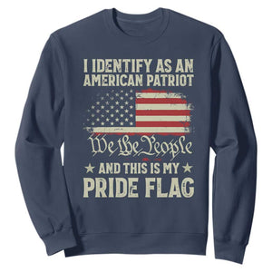 Funny I Identify As An American Patriot And This Is My Pride Flag Sweatshirt TS11 Navy Print Your Wear