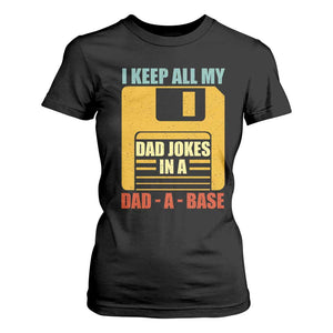 Funny I Keep All My Dad Jokes In A Dad A Base T Shirt For Women Fathers Day TS11 Black Print Your Wear