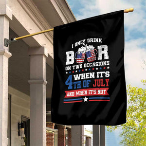 Funny I Only Drink Beer On Two Occasions When Its 4th Of July And When Its Not Garden Flag July 4th Drinking TS11 Print Your Wear