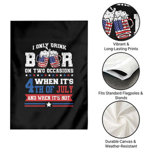 Funny I Only Drink Beer On Two Occasions When Its 4th Of July And When Its Not Garden Flag July 4th Drinking TS11 Print Your Wear