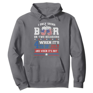 Funny I Only Drink Beer On Two Occasions When Its 4th Of July And When Its Not Hoodie July 4th Drinking TS11 Charcoal Print Your Wear