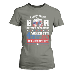 Funny I Only Drink Beer On Two Occasions When Its 4th Of July And When Its Not T Shirt For Women July 4th Drinking TS11 Military Green Print Your Wear