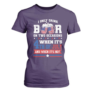 Funny I Only Drink Beer On Two Occasions When Its 4th Of July And When Its Not T Shirt For Women July 4th Drinking TS11 Purple Print Your Wear